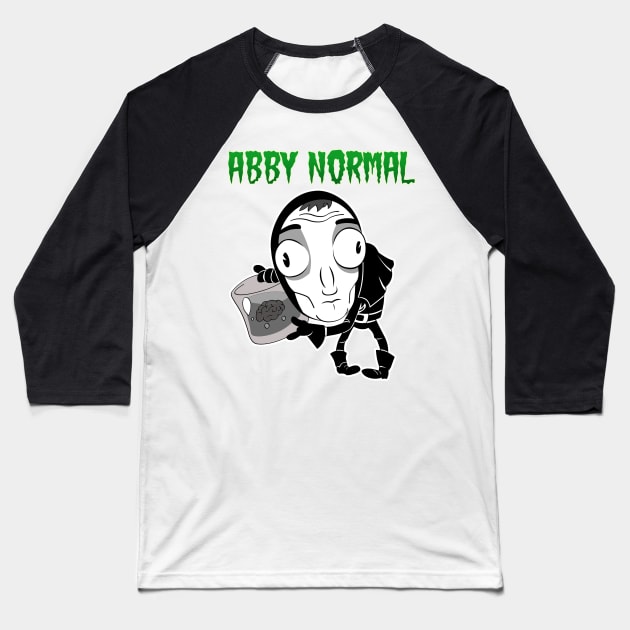 Abby Normal (Igor) Baseball T-Shirt by FreakPills